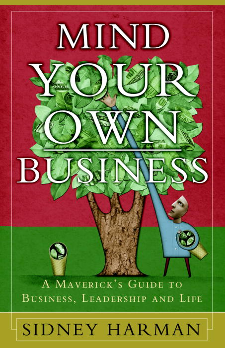 Title details for Mind Your Own Business by Sidney Harman - Wait list